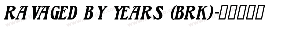 Ravaged By Years (BRK)字体转换